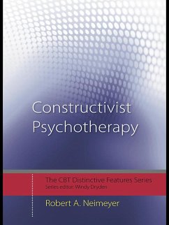 Constructivist Psychotherapy (eBook, ePUB) - Neimeyer, Robert A.