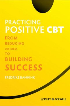 Practicing Positive CBT (eBook, ePUB) - Bannink, Fredrike