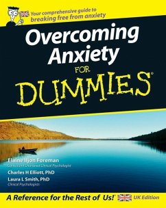 Overcoming Anxiety For Dummies, UK Edition (eBook, ePUB) - Iljon Foreman, Elaine; Elliott, Charles H.; Smith, Laura L.