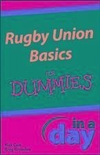 Rugby Union Basics In A Day For Dummies (eBook, ePUB) - Cain, Nick; Growden, Greg