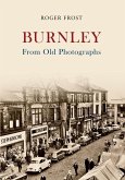 Burnley from Old Photographs