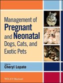Management of Pregnant and Neonatal Dogs, Cats, and Exotic Pets (eBook, PDF)