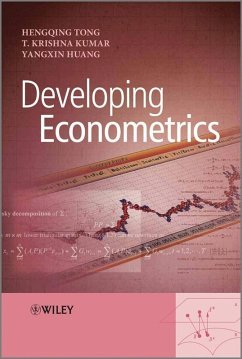 Developing Econometrics (eBook, ePUB) - Tong, Hengqing; Kumar, T. Krishna; Huang, Yangxin