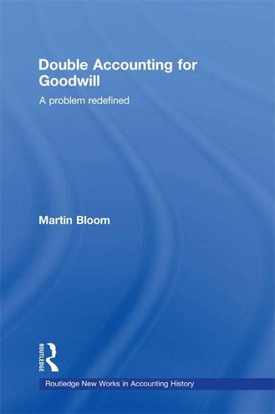 Double Accounting for Goodwill (eBook, PDF) Double Accounting for Goodwill (eBook, PDF)
