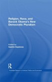 Religion, Race, and Barack Obama's New Democratic Pluralism (eBook, PDF)