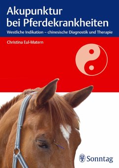 Akupunktur bei Pferdekrankheiten: Westliche Indikation - chinesische Diagnostik und Therapie [Gebundene Ausgabe] Veterinärmedizin TCM Akupunktur beim Pferd Akupunktur bei Pferdekranheiten Tierheilkund - Christina Eul-Matern (Autor)