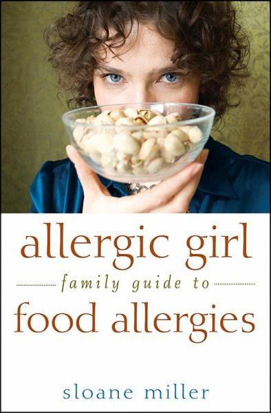 Allergic Girl Family Guide to Food Allergies (eBook, ePUB) Allergic Girl Family Guide to Food Allergies (eBook, ePUB)