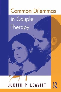 Common Dilemmas in Couple Therapy (eBook, PDF) - Leavitt, Judith P.