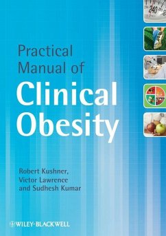 Practical Manual of Clinical Obesity (eBook, ePUB) - Kushner, Robert; Lawrence, Victor; Kumar, Sudhesh