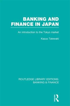 Banking and Finance in Japan (RLE Banking & Finance) (eBook, ePUB) - Tatewaki, Kazuo