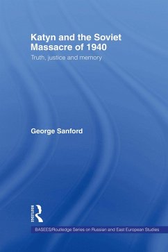 Katyn and the Soviet Massacre of 1940 (eBook, ePUB) - Sanford, George