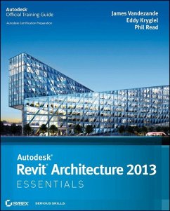 Autodesk Revit Architecture 2013 Essentials (eBook, ePUB) - Vandezande, James; Krygiel, Eddy; Read, Phil