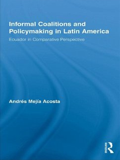 Informal Coalitions and Policymaking in Latin America (eBook, ePUB) - Mejía Acosta, Andrés