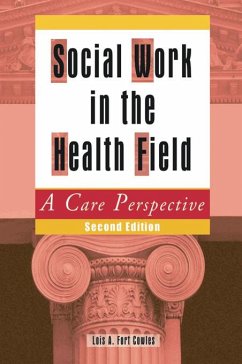 Social Work in the Health Field (eBook, PDF) - Cowles, Lois A