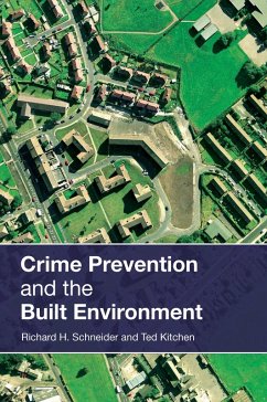 Crime Prevention and the Built Environment (eBook, ePUB) - Kitchen, Ted; Schneider, Richard H.