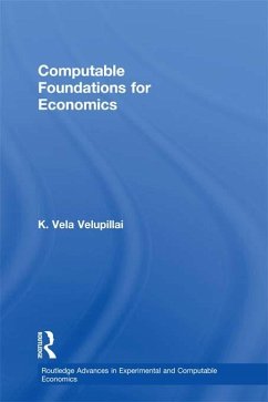 Computable Foundations for Economics (eBook, ePUB) - Velupillai, K. Vela