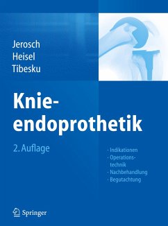 Knieendoprothetik - Jerosch, Jörg;Heisel, Jürgen;Tibesku, Carsten O.