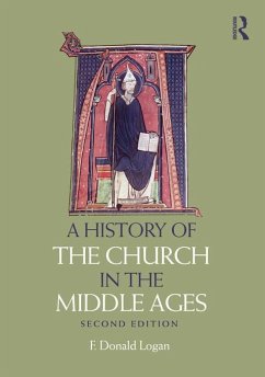 A History of the Church in the Middle Ages (eBook, ePUB) - Logan, F Donald