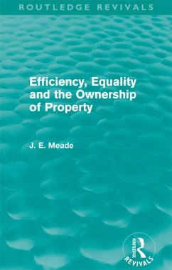 Efficiency, Equality and the Ownership of Property (Routledge Revivals) (eBook, ePUB) - Meade, James E.