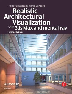 Realistic Architectural Visualization with 3ds Max and mental ray (eBook, PDF) - Cusson, Roger; Cardoso, Jamie