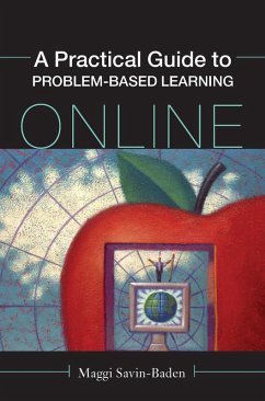 A Practical Guide to Problem-Based Learning Online (eBook, ePUB) - Savin-Baden, Maggi