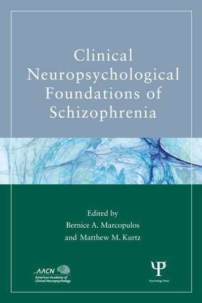 Clinical Neuropsychological Foundations of Schizophrenia (eBook, PDF) Clinical Neuropsychological Foundations of Schizophrenia (eBook, PDF)