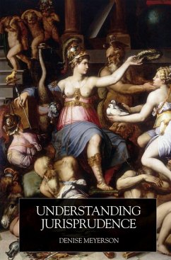 Understanding Jurisprudence (eBook, ePUB) - Meyerson, Denise Understanding Jurisprudence (eBook, ePUB) - Meyerson, Denise