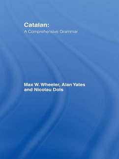 Catalan: A Comprehensive Grammar (eBook, ePUB) - Wheeler, Max; Yates, Alan; Dols, Nicolau