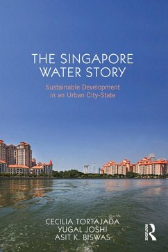 The Singapore Water Story (eBook, ePUB) - Tortajada, Cecilia; Joshi, Yugal Kishore; Biswas, Asit K.