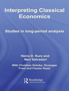 Interpreting Classical Economics (eBook, ePUB) - Kurz, Heinz; Salvadori, Neri