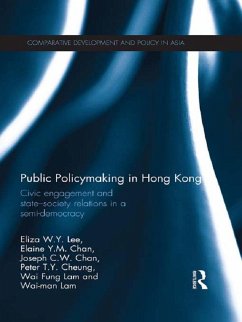 Public Policymaking in Hong Kong (eBook, ePUB) - Lee, Eliza W. Y.; Chan, Elaine Y. M.; Chan, Joseph C. W.; Cheung, Peter T. Y.; Lam, Wai Fung; Lam, Wai Man