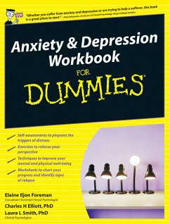 Anxiety and Depression Workbook For Dummies, UK Edition (eBook, PDF) - Foreman, Elaine Iljon; Elliot, Charles H.; Smith, Laura L.