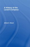 A History of the Levant Company (eBook, PDF)