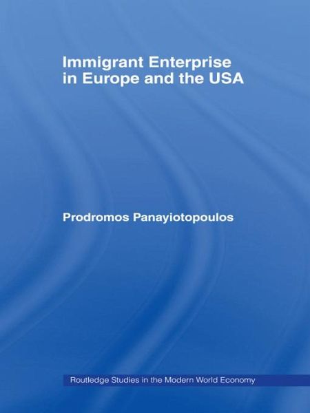 Immigrant Enterprise in Europe and the USA (eBook, PDF) Immigrant Enterprise in Europe and the USA (eBook, PDF)