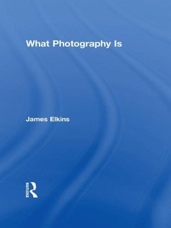 What Photography Is (eBook, ePUB) - Elkins, James