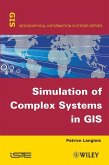 Simulation of Complex Systems in GIS (eBook, PDF)