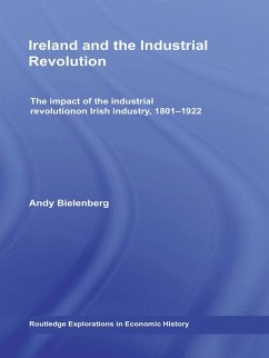 Ireland and the Industrial Revolution (eBook, ePUB) - Bielenberg, Andy