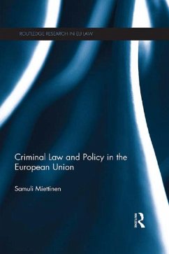 Criminal Law and Policy in the European Union (eBook, ePUB) - Miettinen, Samuli