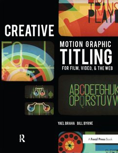Creative Motion Graphic Titling (eBook, ePUB) - Byrne, Bill; Braha, Yael
