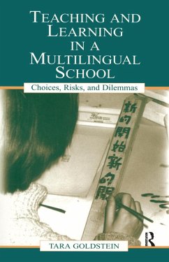 Teaching and Learning in a Multilingual School (eBook, ePUB) - Goldstein, Tara; Pon, Gordon; Chiu, Timothy; Ngan, Judith