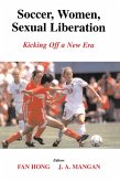 Soccer, Women, Sexual Liberation (eBook, PDF)