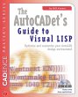 The AutoCADET's Guide to Visual LISP... - Bild 1