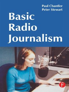 Basic Radio Journalism (eBook, ePUB) - Chantler, Paul; Stewart, Peter