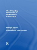 The Orienting Response in Information Processing (eBook, ePUB) The Orienting Response in Information Processing (eBook, ePUB)