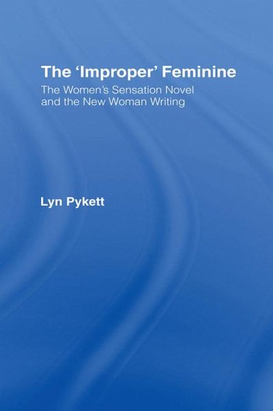 The 'Improper' Feminine (eBook, PDF) The 'Improper' Feminine (eBook, PDF)
