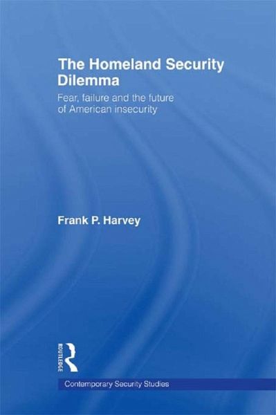 The Homeland Security Dilemma (eBook, ePUB) The Homeland Security Dilemma (eBook, ePUB)