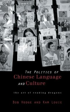 Politics of Chinese Language and Culture (eBook, PDF) - Hodge, Bob; Louie, Kam