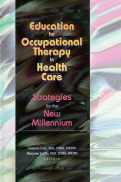 Education for Occupational Therapy in Health Care (eBook, PDF) - Crist, Patricia; Scaffa, Marjorie