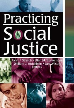 Practicing Social Justice (eBook, PDF) - Burkemper, Ellen; Hutchison, William J; Wilson, Jan; Stretch, John J