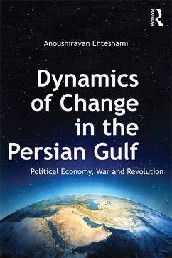 Dynamics of Change in the Persian Gulf (eBook, PDF) - Ehteshami, Anoushiravan